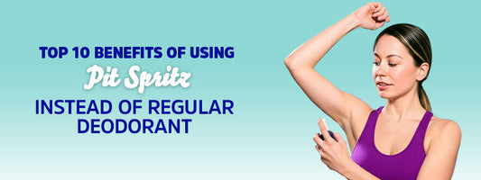 Benefits of Using Pit Spritz Instead of Regular Deodorant