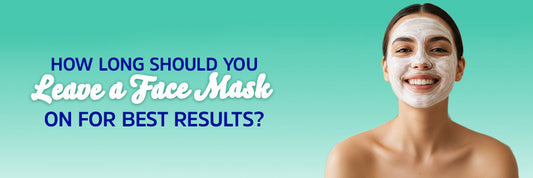 How Long Should You Leave a Face Mask On?