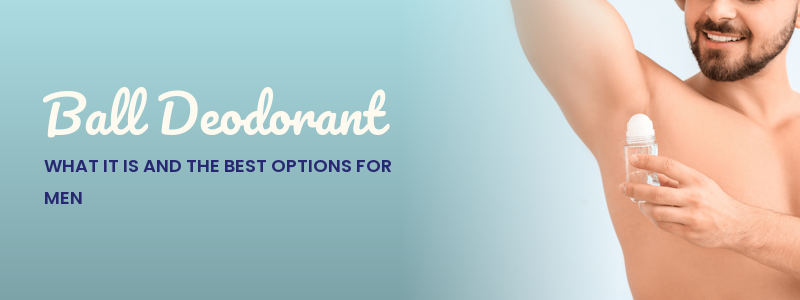 Ball Deodorant: What It Is and the Best Options for Men