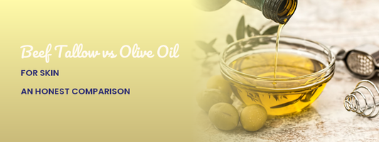 Beef Tallow vs Olive Oil for Skin: An Honest Comparison