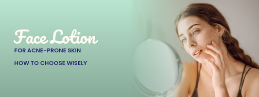 Face Lotion for Acne-Prone Skin: How to Choose Wisely