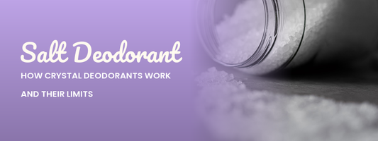 Salt Deodorant: How Crystal Deodorants Work (and Their Limits)