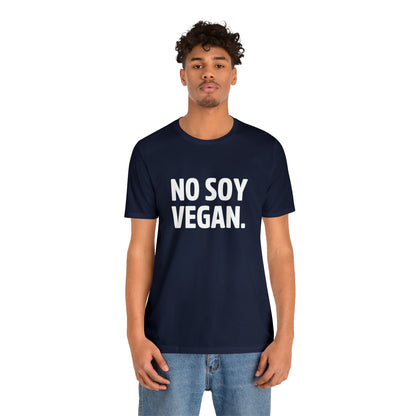 "No Soy Vegan" Short Sleeve Tee